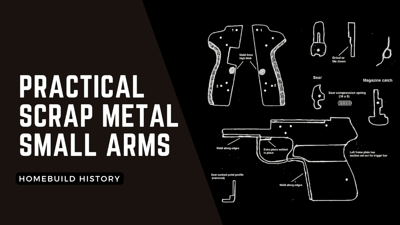 Homebuild History – Practical Scrap Metal Small Arms
