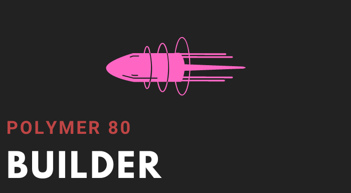 polymer 80 builder