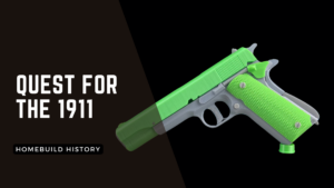 homebuild history quest for the 1911